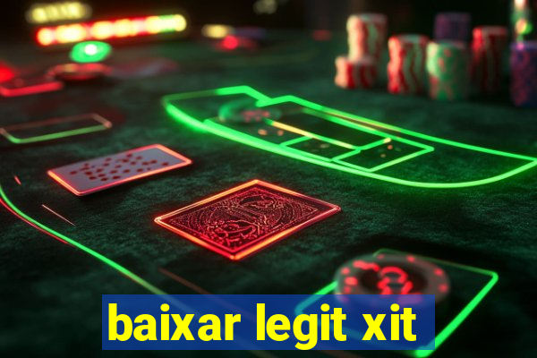 baixar legit xit